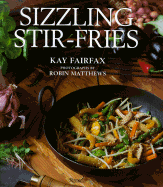 Sizzling Stir-Fries - Fairfax, Kay, and Matthews, Robin (Photographer)