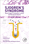 Sjogren's Syndrome: Novel Insights in Pathogenic, Clinical and Therapeutic Aspects