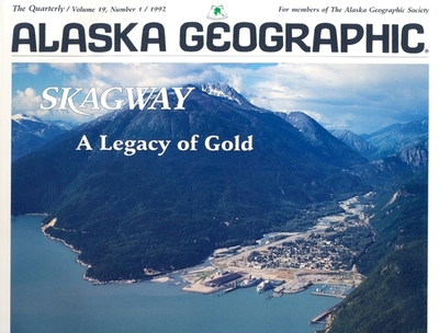 Skagway: A Legacy of Gold - Rennick, Penny (Editor), and Campbell, L J, and Make Believe Ideas (Creator)