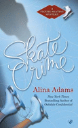 Skate Crime - Adams, Alina