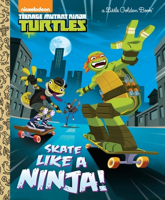 Skate Like a Ninja! (Teenage Mutant Ninja Turtles) - Tillworth, Mary