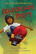 Skateboard Party, 2: The Carver Chronicles, Book Two