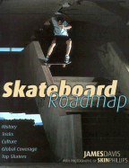 Skateboard Roadmap: History Triocks Culture Global Coverage Top Skaters