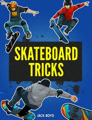 Skateboard Tricks - Boyd, Jack