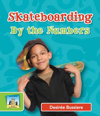 Skateboarding by the Numbers - Bussiere, Desire