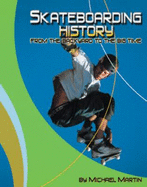 Skateboarding History: From the Backyard to the Big Time