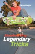 Skateboarding: Legendary Tricks - Badillo, Steve, and Werner, Doug