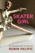 Skater Girl: An Archaeology of the Self