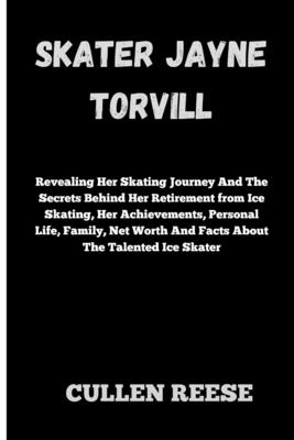 Skater Jayne Torvill: Revealing Her Skating Journey And The Secrets Behind Her Retirement from Ice Skating, Her Achievements, Personal Life, Family, Net Worth And Facts About The Talented Ice Skater - Reese, Cullen