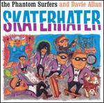 Skaterhater - The Phantom Surfers & Davie Allan