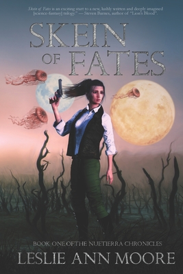 Skein of Fates: Book One of the Nuetierra Chronicles - Moore, Leslie Ann