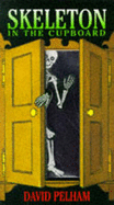 Skeleton in the Cupboard - Pelham, David, Mr.