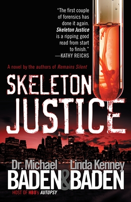 Skeleton Justice - Baden, Michael M, Dr., and Kenney, Linda