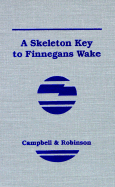 Skeleton Key to Finnegan's Wake - Campbell, Joseph, and Robinson, Henry M