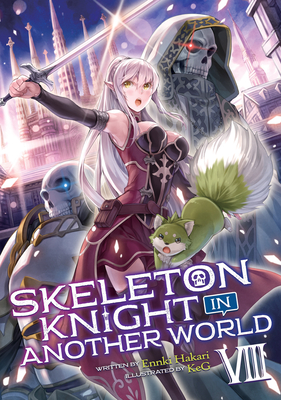 Skeleton Knight in Another World (Light Novel) Vol. 8 - Hakari, Ennki