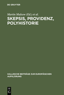 Skepsis, Providenz, Polyhistorie - Mulsow, Martin (Editor), and Zedelmaier, Helmut (Editor)