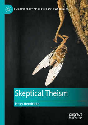 Skeptical Theism - Hendricks, Perry