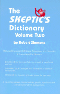 Skeptic's Dictionary, Volume 2 - Simmons, Robert, Jr.