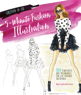 Sketch and Go: 5-Minute Fashion Illustration: 500 Templates and Techniques for Live Fashion Sketching