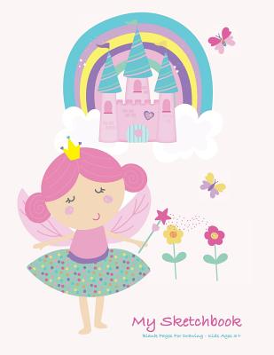 Sketch Book - Cute Sketchbook for Girls: Blank Paper for Drawing, Doodling, Sketching, Illustrated Diary, 100+ Large Blank Pages (8.5"x11"), Premium Soft Cover with Rainbow, Fairy Princess, Castle, Unicorn - Me Journals, Aunt Meg and