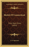 Sketch of Connecticut: Forty Years Since (1824)