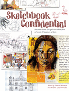 Sketchbook Confidential: Secrets from the Private Sketches of Over 40 Master Artists