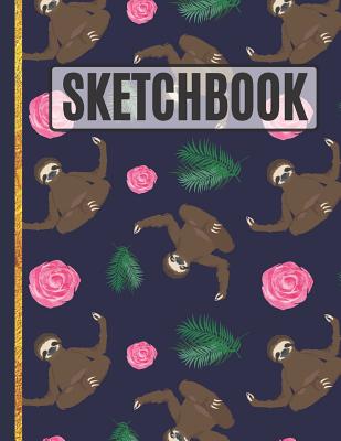 Sketchbook: Sloths and Roses Sketchbook to Practice Sketching, Drawing, Writing and Creative Doodling for Kids, Teens, Women and Girls - Sketch Co, Creative