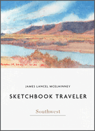 Sketchbook Traveler Southwest: Southwest