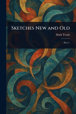 Sketches New and Old - Twain, Mark