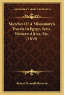 Sketches of a Missionary's Travels in Egypt, Syria, Western Africa, Etc. (1839)