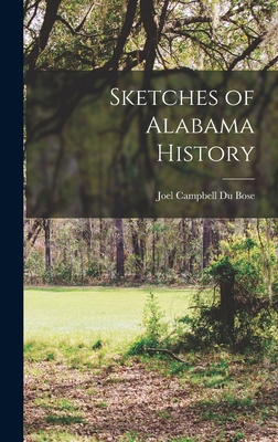 Sketches of Alabama History - Bose, Joel Campbell Du