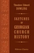 Sketches of Georgian Church History
