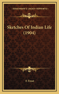 Sketches of Indian Life (1904)