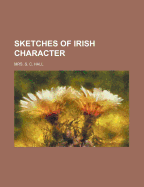 Sketches of Irish Character; Volume 1