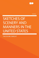 Sketches of Scenery and Manners in the United States