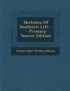 Sketches of Southern Life... - Primary Source Edition