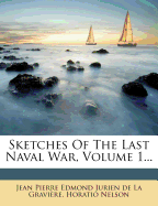 Sketches of the Last Naval War, Volume 1...