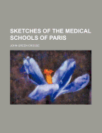 Sketches of the Medical Schools of Paris