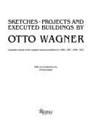 Sketches, Projects, and Executed Buildings - Wagner, Otto