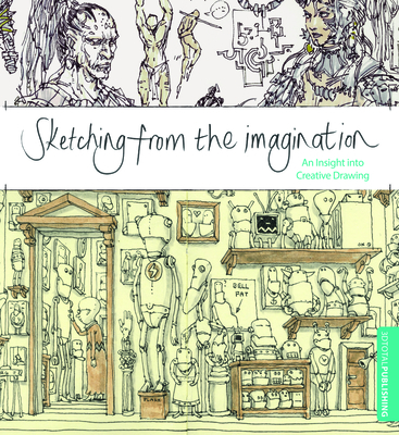 Sketching from the Imagination: An Insight into Creative Drawing - 