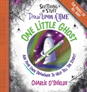 Sketching Stuff Draw Upon A Time - One Little Ghost: For People Of All Ages