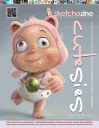 Sketchozine.com: Vol.4 CUTESIES: The ultimate Collection of Artwork & Interviews from World's Most Talented Artists.