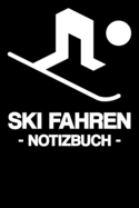 Ski Fahren - Notizbuch -: Notizbuch - Wintersport - Ski fahren - Dokumentation - Wettk?mpfe - Sportart - Geschenkidee - Geschenk - kariert - ca. DIN A5