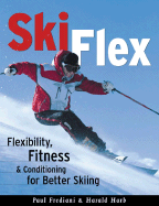 Ski Flex: Flexibility and Conditioning for Better Skiing - Frediani, Paul, and Harb, Harald R