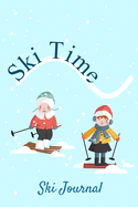 Ski Journal: v2-8 Ski lined notebook - gifts for a skiier - skiing books for kids, men or woman who loves ski- composition notebook -111 pages 6"x9" - Paperback - blue background children with skiing under the snow, quote: ski time