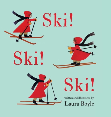 Ski! Ski! Ski! - Boyle, Laura