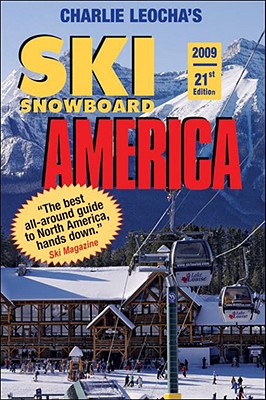 Ski Snowboard America: Top Winter Resorts in USA and Canada - Leocha, Charles A, and Giordano, Steve (Editor), and Kaplan, Mitch (Editor)