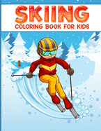 Skiing coloring book for kids: 50 filled coloring images of Cute Animals & Children Doing Winter Sports Cold Season Coloring for Ages 4-12, Child's Travel Activity Book for toddlers, cross country skiing coloring book, winter sports coloring book