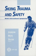 Skiing Trauma and Safety: 9th International Symposium - Johnson, Robert J. (Volume editor), and Mote, D.C. (Volume editor), and Mote, C.Daniel (Volume editor)