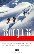 Skiing Usa: The Guide for Skiers and Snowboarders